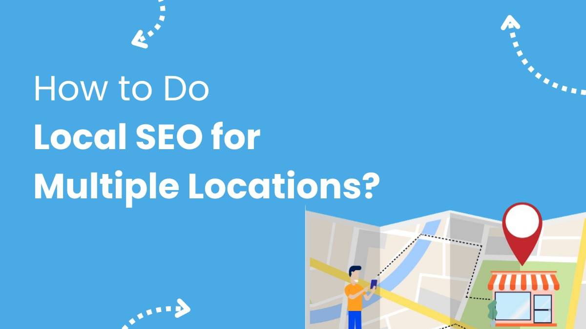 Local SEO for Multiple Locations