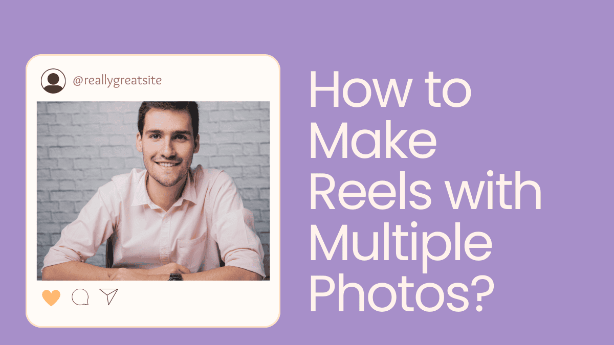 How to Make Reels with Multiple Photos - EyeUniversal How to Make Reels with Multiple Photos