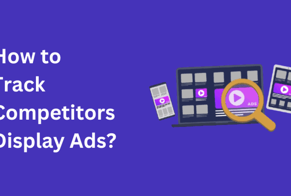 Track Competitors Display Ads